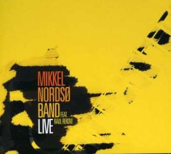 Album Mikkel NordsØ Band Feat. Raul Rekow: Live