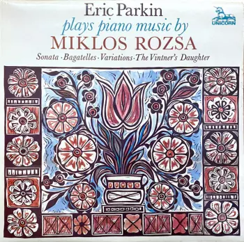 Miklós Rózsa: Eric Parkin Plays Piano Music By Miklos Rozsa
