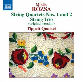 Miklós Rózsa: String Quartets Nos. 1 And 2 / String Trio (Original Version)