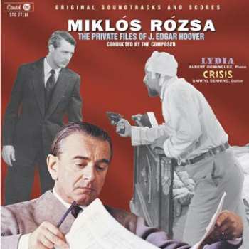 Album Miklós Rózsa: The Private Files Of J. Edgar Hoover / Lydia / Crisis (Original Soundtracks And Scores)