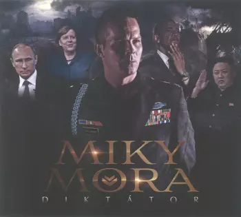 Miky Mora: Diktátor