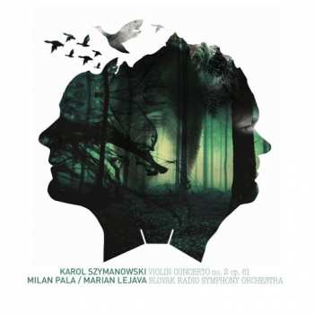 Album Milan Paľa: Karol Szymanowski - Violin Concerto No. 2 Op. 61