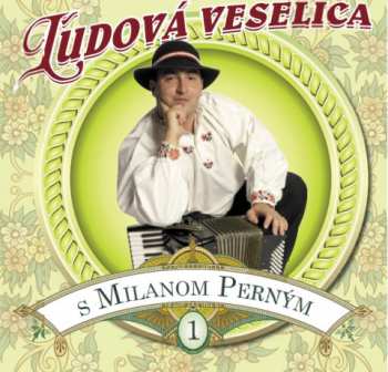 Album Milan Perny: Ľudová Veselica S Milanom Perným 1