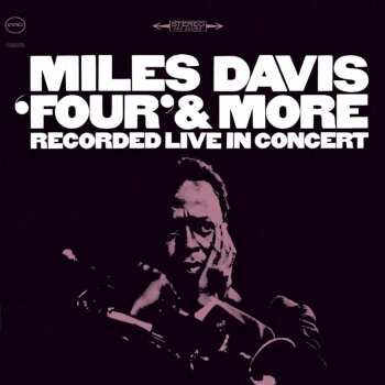 CD Miles Davis: 'Four' & More - Recorded Live In Concert 99539