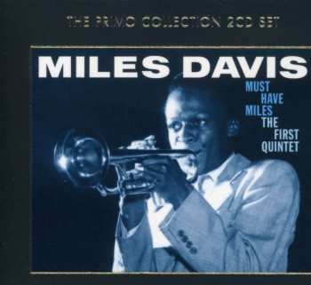 Album The Miles Davis Quintet: Must Have Miles (The First Quintet)