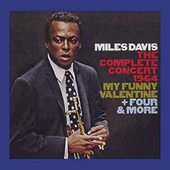 Album Miles Davis: The Complete Concert 1964 - My Funny Valentine + Four & More