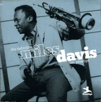 Miles Davis: The Definitive Miles Davis On Prestige