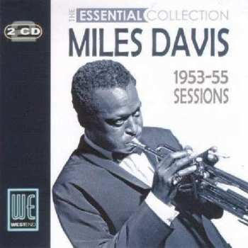 Album Miles Davis: The Essential Collection - 1953-55 Sessions