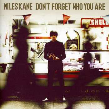 Album Miles Kane: Don't Forget Who You Are