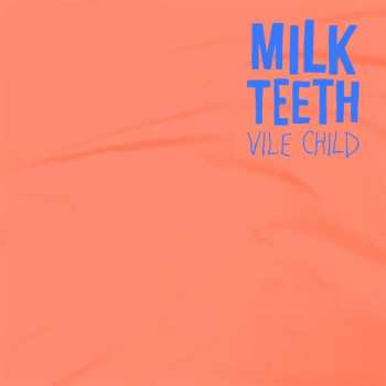 Album Milk Teeth: Vile Child