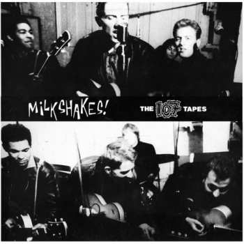 Thee Milkshakes: The 107 Tapes (Early Demos & Live Recordings)