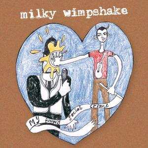 Album Milky Wimpshake: My Funny Social Crime