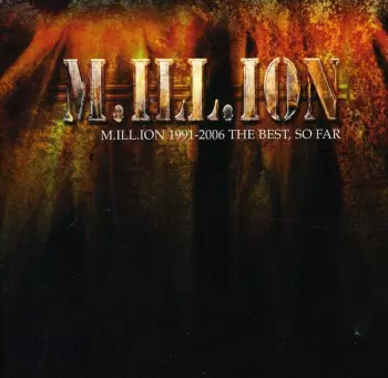 M.ILL.ION: 1991-2006 - The Best, So Far