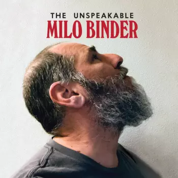 Milo Binder: The Unspeakable Milo Binder