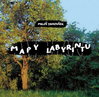 Album Miloš Janoušek: Mapy Labyrintu