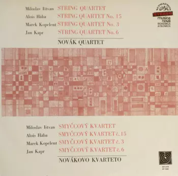 String Quartet / String Quartet No. 15 / String Quartet No. 3 / String Quartet No. 6 =  Smyčcový Kvartet / Smyčcový Kvartet Č. 15 / Smyčcový Kvartet Č. 3 / Smyčcový Kvartet Č. 6