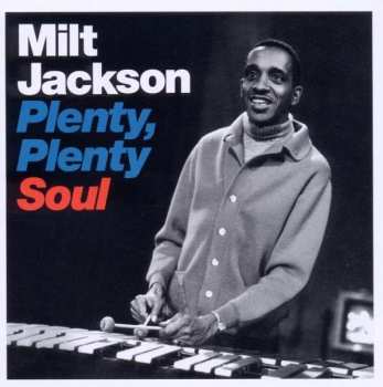 Milt Jackson: Plenty, Plenty Soul