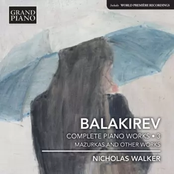 Mily Balakirev: Complete Piano Music • 3 