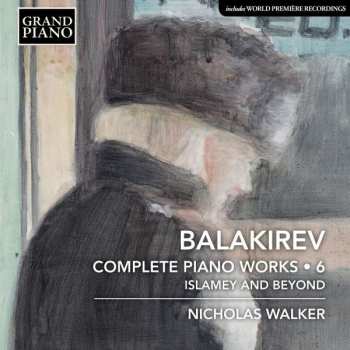 Album Mily Balakirev: Complete Piano Works • 6