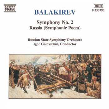 Mily Balakirev: Symphony No. 2 / Russia (Symphonic Poem)