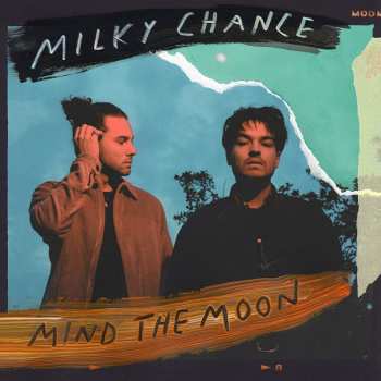 Album Milky Chance: Mind The Moon