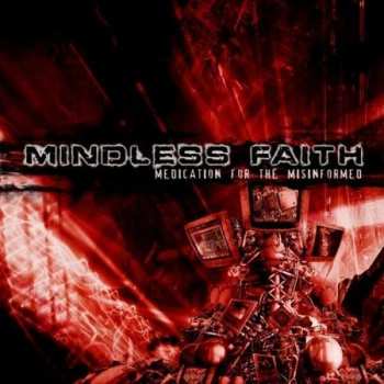 Album Mindless Faith: Medication For The Misinformed