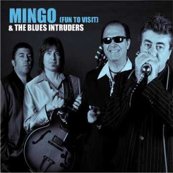 Album Mingo & The Blues Intruders: (Fun To Visit)