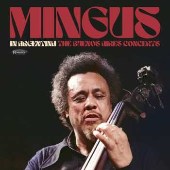 Album Charles Mingus: In Argentina (The Buenos Aires Concerts)