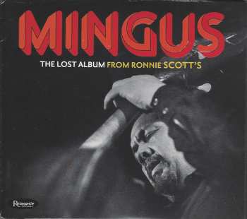 Charles Mingus: The Lost Album From Ronnie Scott's