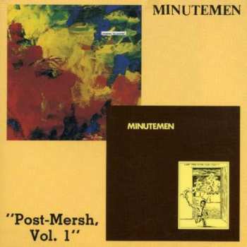 Album Minutemen: Post-Mersh, Vol. 1