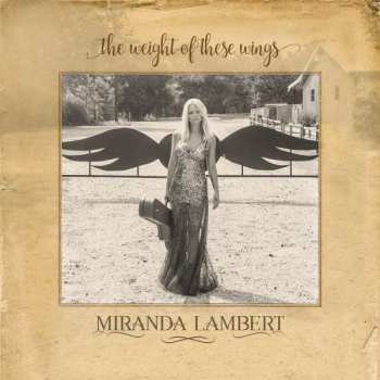 Album Miranda Lambert: The Weight Of These Wings