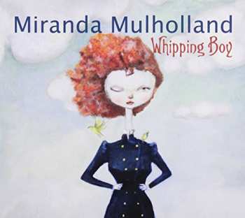 Album Miranda Mulholland: Whipping Boy
