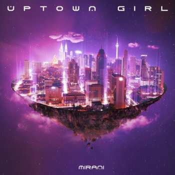Album Mirani: UPTOWN GIRL