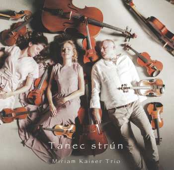 CD Miriam Kaiser Trio: Tanec Strún 51614