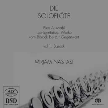 Album Mirjam Nastasi: Die Soloflöte (Eine Auswahl Repräsentativer Werke Vom Barock Bis Zur Gegenwart) – Vol 1: Barock