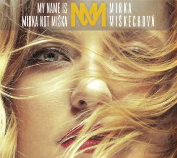 Album Mirka Miškechová: My Name Is Mirka Not Miška