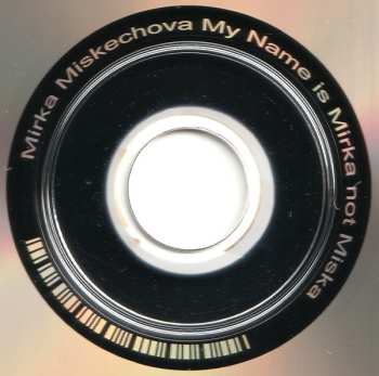 CD Mirka Miškechová: My Name Is Mirka Not Miška 451879