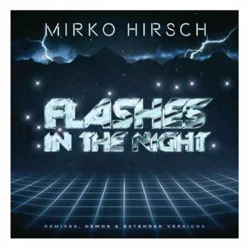 CD Mirko Hirsch: Flashes In The Night: Remixes, Demos & Extended Versions 539612