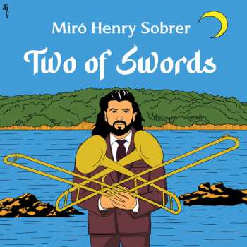 Album MirÓ Henry Sobrer: Two Of Swords