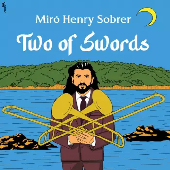 MirÓ Henry Sobrer: Two Of Swords