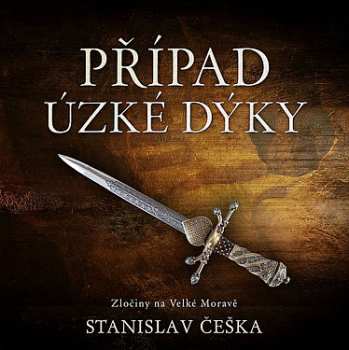 Album Miroslav Táborský: Češka: Případ úzké Dýky. Zločiny Na Velké Moravě