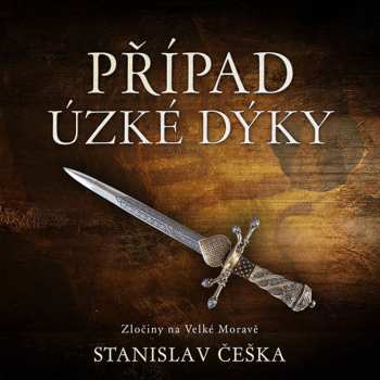 CD Miroslav Táborský: Češka: Případ úzké Dýky. Zločiny Na Velké Moravě 487627