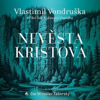 Album Miroslav Táborský: Vondruška: Nevěsta Kristova - Hříšní Lidé Království českého
