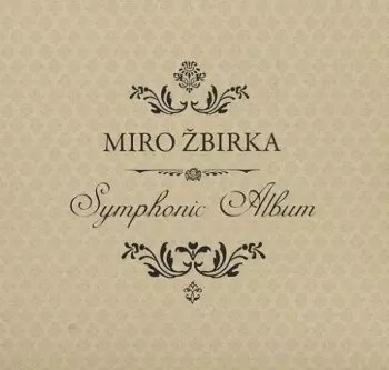Album Miroslav Žbirka: Symphonic Album