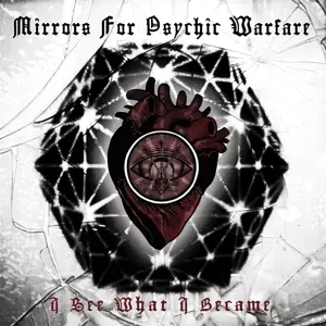 Mirrors For Psychic Warfare: I See What I Became