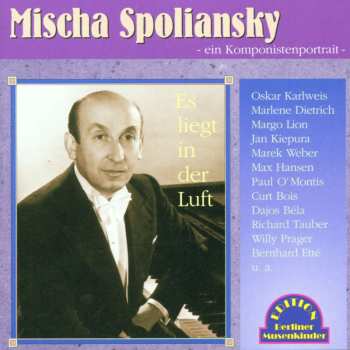 CD Mischa Spoliansky: Es Liegt In Der Luft 527347
