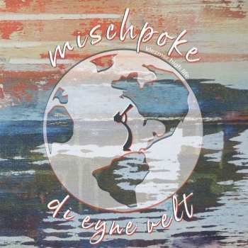 Album Mischpoke: Di Eyne Velt