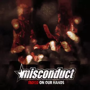 Misconduct: Blood On Our Hands