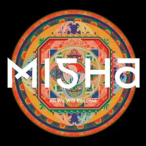 Album Misha: All We Will Become