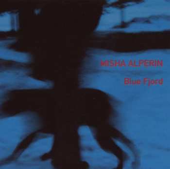 CD Mikhail Alperin: Blue Fjord 408307